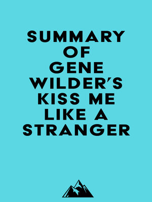 cover image of Summary of Gene Wilder's Kiss Me Like a Stranger